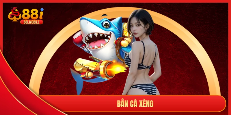 bắn cá xèng