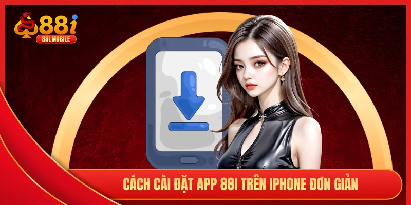 Cách cài đặt app 88i trên iPhone đơn giản
