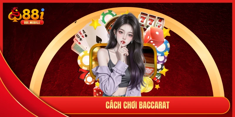 cách chơi baccarat