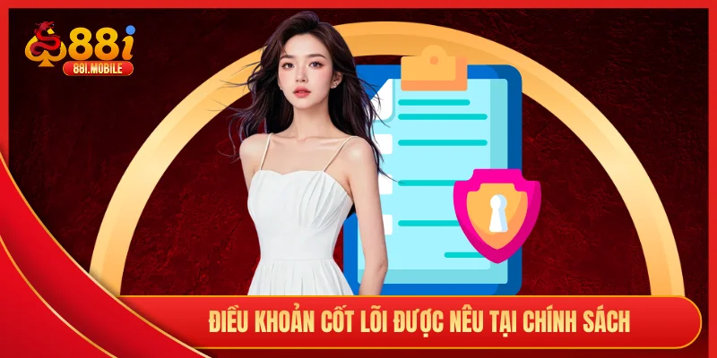 Điều khoản cốt lõi được nêu tại chính sách