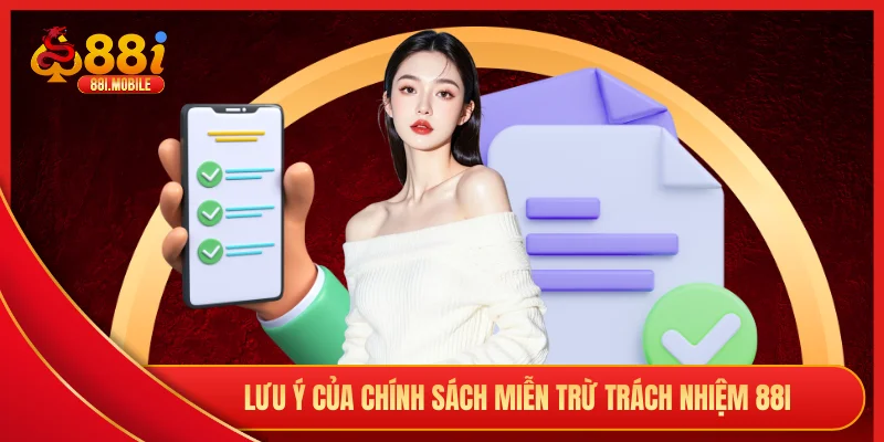 Lưu ý của chính sách miễn trừ trách nhiệm 88i
