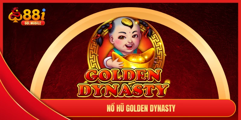 nổ hũ golden dynasty